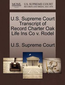 Paperback U.S. Supreme Court Transcript of Record Charter Oak Life Ins Co V. Rodel Book