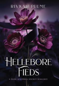 Hardcover Hellebore Fields: A Dark Academia Hockey Romance Book
