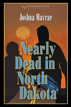 Paperback Nearly Dead in North Dakota Book