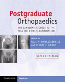Postgraduate Orthopaedics: The Candidate's Guide to the Frcs (Tr and Orth) Examination