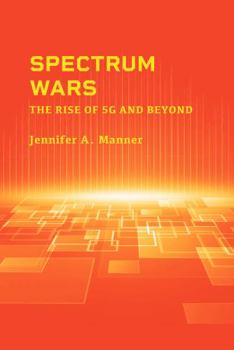 Hardcover Spectrum Wars: The Rise of 5g and Beyond Book