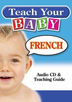 Audio CD Teach Your Baby French [With Teaching Guide] Book