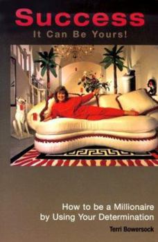 Paperback Success It Can Be Yours!: How to Be a Millionaire by Using Your Determination Book