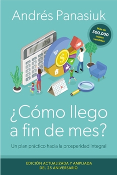 Paperback ¿Cómo Llego a Fin de Mes? Edición del 25 Aniversario: Un Plan Práctico Hacia La Prosperidad Integral [Spanish] Book