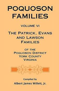 Paperback Poquoson Families, Volume VI: The Patrick, Evans and Lawsons Families of the Poquoson District, York County, Virginia Book