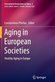 Paperback Aging in European Societies: Healthy Aging in Europe Book