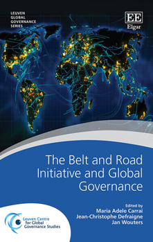 Hardcover The Belt and Road Initiative and Global Governance (Leuven Global Governance series) Book