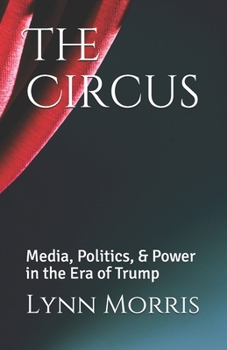 Paperback The Circus: Media, Politics, & Power in the Era of Trump Book