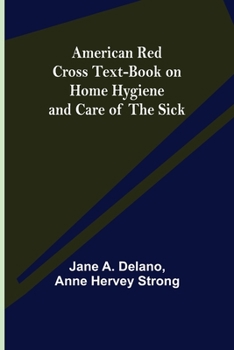 Paperback American Red Cross Text-Book on Home Hygiene and Care of the Sick Book