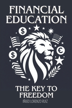 FINANCIAL EDUCATION: THE KEY TO FREEDOM
