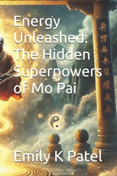 Paperback Energy Unleashed: The Hidden Superpowers of Mo Pai Book