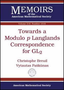 Paperback Towards a Modulo p Langlands Correspondence for GL2 (Memoirs of the American Mathematical Society, 216) Book