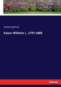 Paperback Kaiser Wilhelm I., 1797-1888 [German] Book