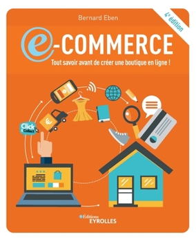 Paperback E-commerce: tout savoir avant de créer une boutique en ligne !:4e édition [French] Book