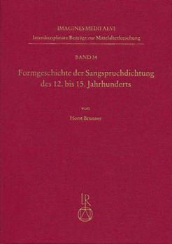 Hardcover Formgeschichte Der Sangspruchdichtung Des 12. Bis 15. Jahrhunderts [German] Book
