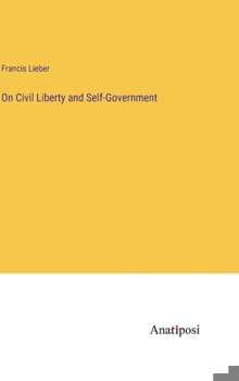 Hardcover On Civil Liberty and Self-Government Book