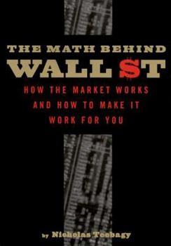 Hardcover The Math Behind Wall Street: How the Market Works & How to Make It Work for You Book