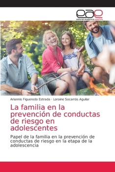 La familia en la prevención de conductas de riesgo en adolescentes (Spanish Edition)