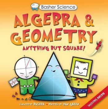 Algebra & Geometry: Anything But Square! - Book  of the Basher Science