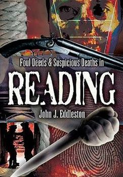 Paperback Foul Deeds and Suspicious Deaths in Reading Book