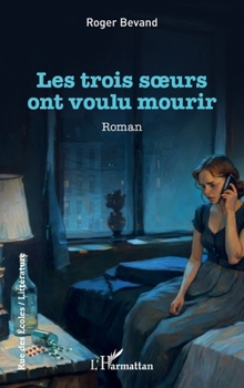 Les trois soeurs ont voulu mourir (Rue Des Écoles) (French Edition)
