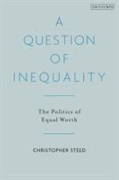 Hardcover A Question of Inequality: The Politics of Equal Worth Book