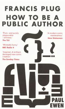 Francis Plug: How To Be A Public Author - Book #1 of the Francis Plug