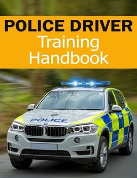 Paperback Police Driver Training Handbook - Police Driving Manual Book