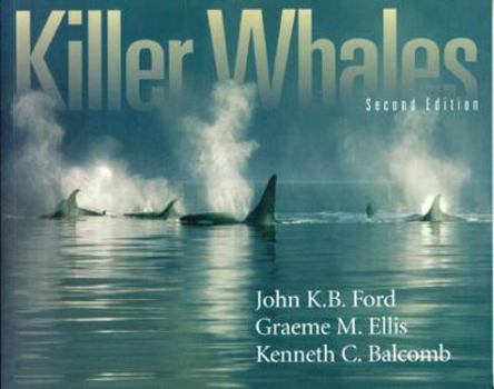 Paperback Killer Whales: The Natural History and Genealogy of Orcinus Orca in British Columbia and Washington State Book