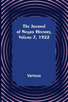 Paperback The Journal of Negro History, Volume 7, 1922 Book