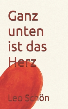 Paperback Ganz unten ist das Herz [German] Book