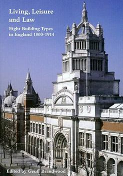 Paperback Living, Leisure and Law: Eight Building Types in England 1800-1914 Book