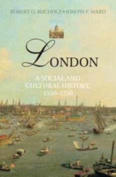 Hardcover London: A Social and Cultural History, 1550-1750 Book