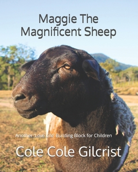 Maggie The Magnificent Sheep: Another "Love Life' Building Block For Children