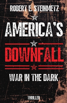 Paperback America's Downfall: War in the Dark Book
