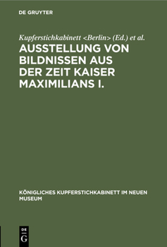 Hardcover Ausstellung Von Bildnissen Aus Der Zeit Kaiser Maximilians I. [German] Book
