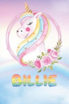 Billie: Billie's Unicorn Personal Custom Named Diary Planner Perpetual Calander Notebook Journal 6x9 Personalized Customized Gift For Someone Who's Surname is Billie Or First Name Is Billie
