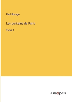 Paperback Les puritains de Paris: Tome 1 [French] Book