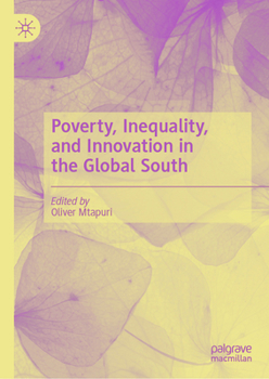 Hardcover Poverty, Inequality, and Innovation in the Global South Book