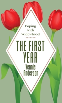Hardcover The First Year: Coping with Widowhood Book