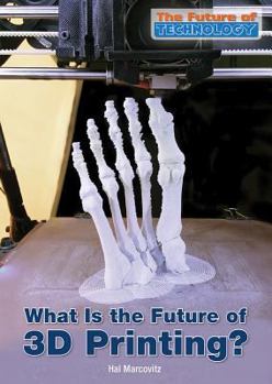 Hardcover What Is the Future of 3D Printing? Book