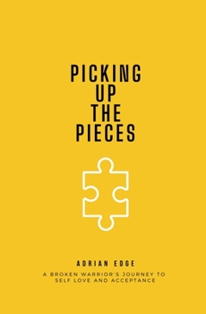 Paperback Picking Up The Pieces: The story of a boy finding himself, one piece at a time Book