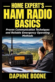 Paperback Home Expert's Ham Radio Basics: Proven Communication Techniques and Reliable Emergency Operating Methods Book