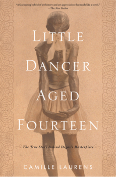 Paperback Little Dancer Aged Fourteen: The True Story Behind Degas's Masterpiece Book