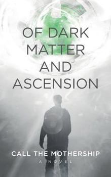 Paperback Of Dark Matter And Ascension Book