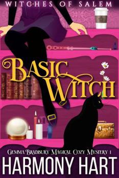 Basic Witch: Witches of Salem - Book #1 of the Gemma Bradbury Magical Cozy Mysteries 