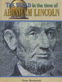 Abraham Lincoln (World in the Time of Series) - Book  of the World in the Time of...