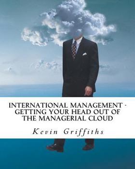 Paperback International Management: Getting your head out of the managerial cloud Book