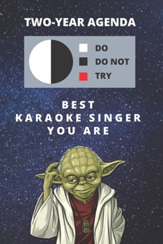 Paperback 2020 & 2021 Two-Year Daily Planner For Best Karaoke Singer Gift - Funny Yoda Quote Appointment Book - Two Year Weekly Agenda Notebook For Singing Goal Book