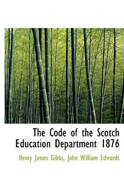 Paperback The Code of the Scotch Education Department 1876 [Large Print] Book